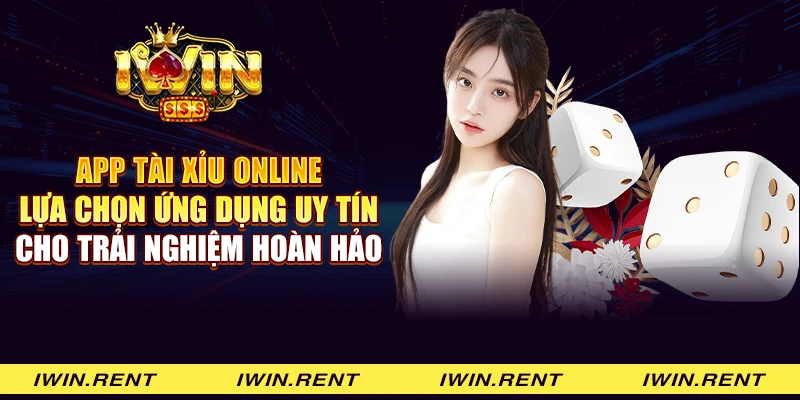 App tài xỉu online: Lựa chọn ứng dụng uy tín cho trải nghiệm hoàn hảo