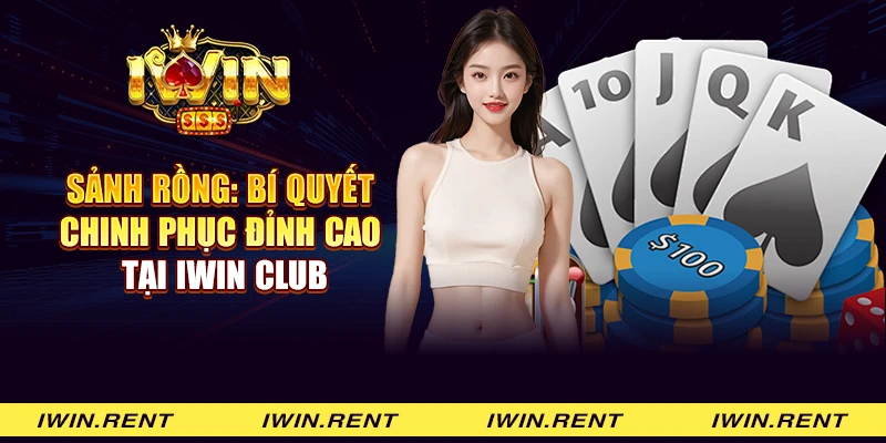 Sảnh rồng: Bí quyết chinh phục đỉnh cao tại iWin Club