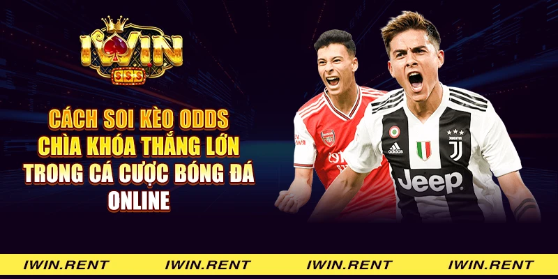 Cách soi kèo Odds - Chìa khóa thắng lớn trong cá cược bóng đá online